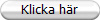 Klicka här